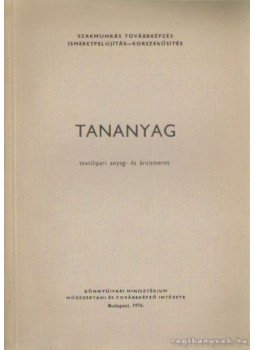 Koródi István - Tananyag textilipari anyag- és áruismeret Koródi István - Tananyag textilipari anyag- és áruismeret, Budapest 1976 antikvár könyv