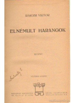 Rákosi Viktor - Elnémult harangok Rákosi Viktor - Elnémult harangok, Budapest 0 antikvár könyv