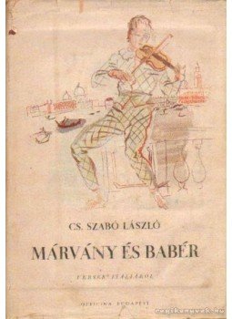 Cs. Szabó László - Márvány és babér Cs. Szabó László - Márvány és babér, Budapest 0 antikvár könyv
