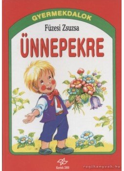 Füzesi Zsuzsa - Ünnepekre Füzesi Zsuzsa - Ünnepekre, Budapest 1999 antikvár könyv
