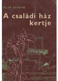 Oláh Sándor - A családi ház kertje