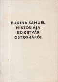 Budina Sámuel - Budina Sámuel históriája Szigetvár ostromáról