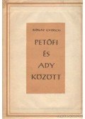 Rónay György - Petőfi és Ady között