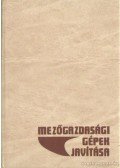 Ember Mihály dr.,Jánossy Gyula dr.,Szijjártó Oszkár dr. - Mezőgazdasági gépek javítása