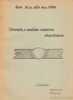 Schranz Lajos, Dávid Imre - Utmutató, a minőségi varratok készitéséhez Schranz Lajos, Dávid Imre - Utmutató, a minőségi varratok készitéséhez, 0 antikvár könyv