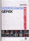 Walter Bartsch - Szerszámok, gépek  munkamódszerek