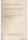 Szekfű Gyula,Hóman Bálint - Magyar történet III.