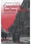 Asperján György - Csapataink harcban állnak
