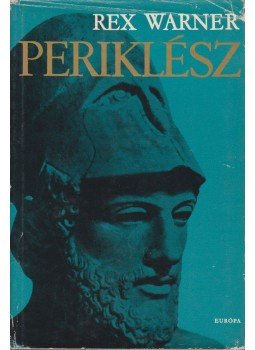 Warner, Rex - Periklész Warner, Rex - Periklész, Budapest 1967 antikvár könyv