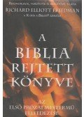 Friedman, Richard Elliott - A Biblia rejtett könyve