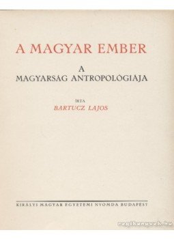Bartucz Lajos - Magyar föld magyar faj IV. kötet Bartucz Lajos - Magyar föld magyar faj IV. kötet, Budapest 0 antikvár könyv