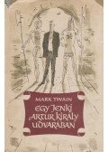 Twain, Mark - Egy jenki Artúr király udvarában