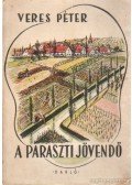 Veres Péter - A paraszti jövendő