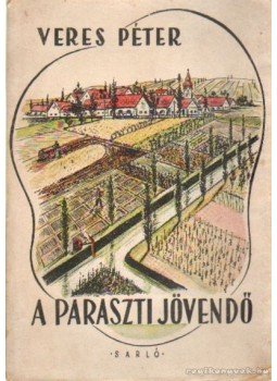 Veres Péter - A paraszti jövendő Veres Péter - A paraszti jövendő, Budapest 1948 antikvár könyv