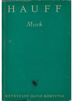 Wilhelm Hauff - Mesék / Märchen Wilhelm Hauff - Mesék / Märchen, Budapest 1957 antikvár könyv