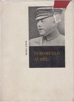 Hetés Tibor - Stromfeld Aurél Hetés Tibor - Stromfeld Aurél, Budapest 1967 antikvár könyv