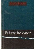 Kuncz Aladár - Fekete kolostor