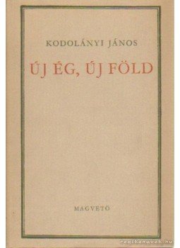 Kodolányi János - Új ég, új föld Kodolányi János - Új ég, új föld, Budapest 1968 antikvár könyv