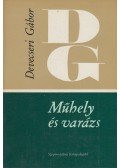Devecseri Gábor - Műhely és varázs