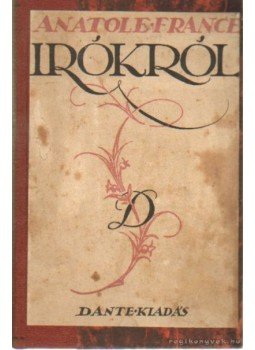 Anatole France - Írókról Anatole France - Írókról, Budapest 0 antikvár könyv