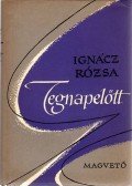 Ignácz Rózsa - Tegnapelőtt