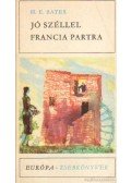 H. E. Bates - Jó széllel francia partra