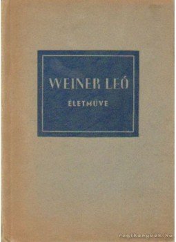 Gál György Sándor - Weiner Leó életműve Gál György Sándor - Weiner Leó életműve, Budapest 1959 antikvár könyv