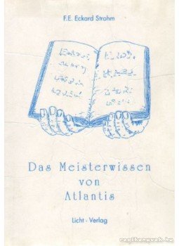 F. E. Eckard Strohm - Das Meisterwissen von Atlantis F. E. Eckard Strohm - Das Meisterwissen von Atlantis, 0 antikvár könyv