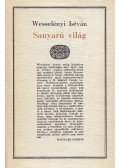 Wesselényi István - Sanyarú világ I. kötet