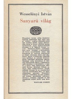 Wesselényi István - Sanyarú világ I. kötet Wesselényi István - Sanyarú világ I. kötet, Bukarest 1983 antikvár könyv