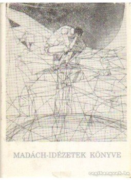 Gedényi Mihály - Madách-idézetek könyve Gedényi Mihály - Madách-idézetek könyve, Budapest 1994 antikvár könyv