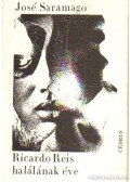 José SARAMAGO - Ricardo Reis halálának éve