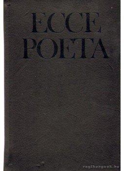 Bihari Sándor, Farkas László, Kass János - Ecce poeta Bihari Sándor, Farkas László, Kass János - Ecce poeta, 0 antikvár könyv