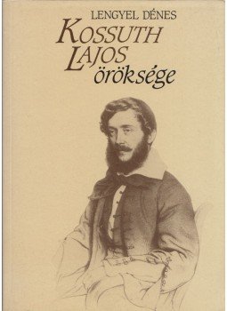 Lengyel Dénes - Kossuth Lajos öröksége Lengyel Dénes - Kossuth Lajos öröksége, Budapest 1993 antikvár könyv