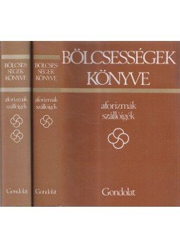 Kristó Nagy istván - Bölcsességek könyve I-II. kötet Kristó Nagy istván - Bölcsességek könyve I-II. kötet, Budapest 1984 antikvár könyv
