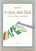 Székely Tibor - A város, ahol élünk