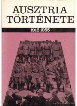 Kerekes Lajos - Ausztria története Kerekes Lajos - Ausztria története, Budapest 1966 antikvár könyv