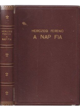 Herczeg Ferenc - A nap fia Herczeg Ferenc - A nap fia, Budapest 1931 antikvár könyv