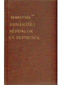 Dr. Sebestyén Gyula - Dunántúli népdalok és népmesék