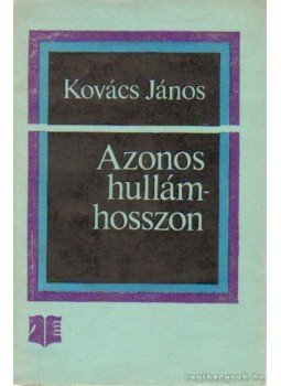 Kovács János - Azonos hullámhosszon Kovács János - Azonos hullámhosszon, Bukarest 1973 antikvár könyv