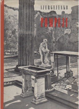 Szergejenko, Marija J. - Pompeji Szergejenko, Marija J. - Pompeji, Budapest 1960 antikvár könyv