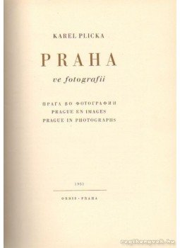Plicka, Karel - Praha ve fotografii Plicka, Karel - Praha ve fotografii, Prága 1951 antikvár könyv