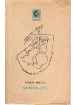 Veress Zoltán - Menetirány Veress Zoltán - Menetirány, Bukarest 1961 antikvár könyv