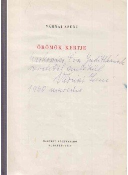 Várnai Zseni - Örömök kertje (dedikált) Várnai Zseni - Örömök kertje (dedikált), Budapest 1959 antikvár könyv