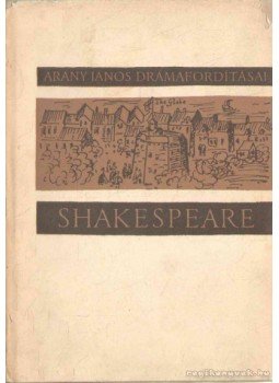 William Shakespeare - Arany János drámafordításai III. William Shakespeare - Arany János drámafordításai III., Budapest 1961 antikvár könyv