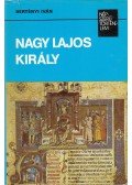 Bertényi Iván - Nagy Lajos király