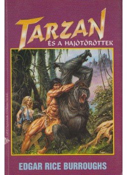 Edgar Rice Burroughs - Tarzan és a hajótöröttek Edgar Rice Burroughs - Tarzan és a hajótöröttek, Budapest 1997 antikvár könyv