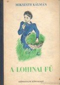 Mikszáth Kálmán - A lohinai fű