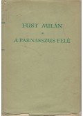 Füst Milán - A Parnasszus felé