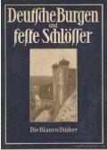  - Deutsche Burgen und Feste Schlösser